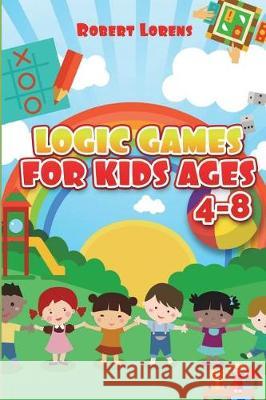 Logic Games For Kids Ages 4-8: Suguru Logic Puzzles with Answers Robert Lorens 9781717798701 Independently Published - książka