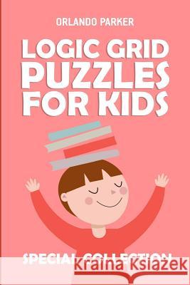 Logic Grid Puzzles For Kids: Mirukuti Puzzles Parker, Orlando 9781792971563 Independently Published - książka