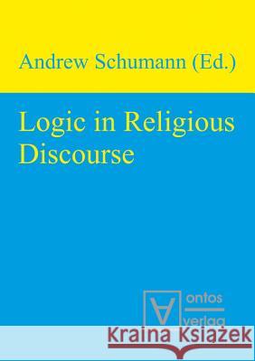 Logic in Religious Discourse Andrew Schumann   9783110319187 Walter de Gruyter & Co - książka