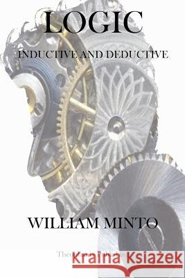 Logic Inductive and Deductive William Minto 9781469934266 Createspace - książka