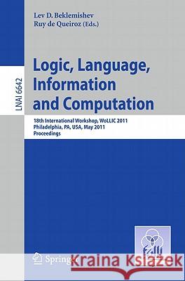 Logic, Language, Information, and Computation: 18th International Workshop, Wollic 2011, Philadelphia, Pa, Usa, May 18-20, Proceedings Beklemishev, Lev D. 9783642209192 Not Avail - książka