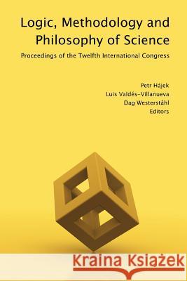 Logic, Methodology and Philosophy of Science P. Hajek L. Valdes-Villanueva D. Westerstahl 9781904987215 College Publications - książka