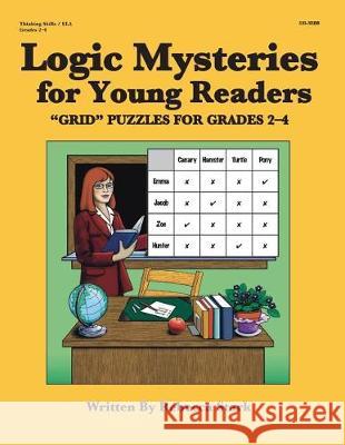 Logic Mysteries for Young Readers: ?grid? Puzzles Ffor Grades 2?4 Rebecca Stark 9781566445351 Educational Impressions - książka