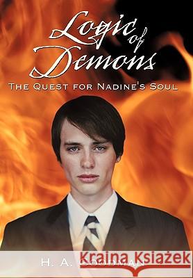 Logic of Demons: The Quest for Nadine's Soul H. A. Goodman 9781452018171 AuthorHouse - książka