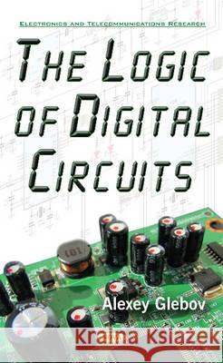 Logic of Digital Circuits Alexey Glebov 9781634842488 Nova Science Publishers Inc - książka