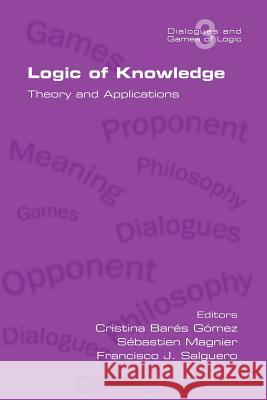 Logic of Knowledge. Theory and Applications  9781848900745 College Publications - książka