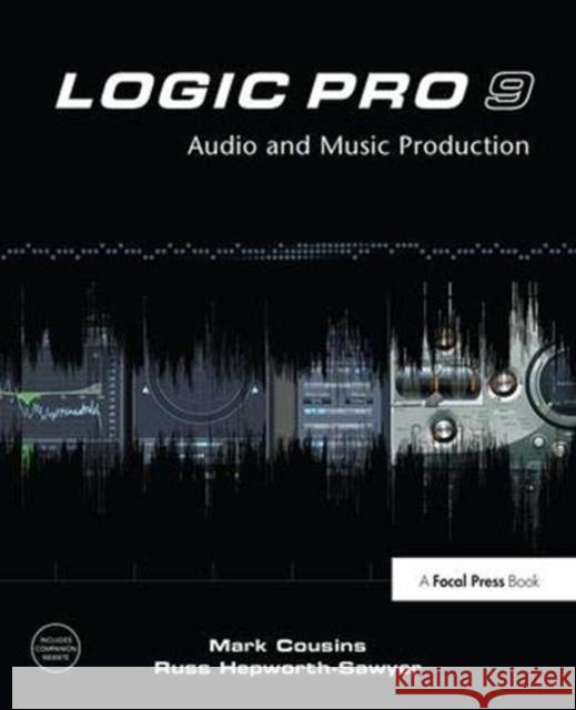 Logic Pro 9: Audio and Music Production Cousins, Mark 9781138372061 Taylor and Francis - książka