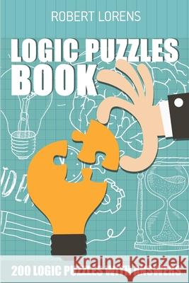 Logic Puzzles Book: Fillomino 7x7 - 200 Logic Puzzles with Answers Robert Lorens 9781980706472 Independently Published - książka