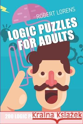 Logic Puzzles For Adults: Calcudoku 7x7 - 200 Logic Puzzles with Answers Robert Lorens 9781980674474 Independently Published - książka