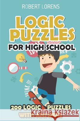 Logic Puzzles for High School: Hashiwokakero Puzzles - 200 Logic Puzzles with Answers Robert Lorens 9781980689188 Independently Published - książka