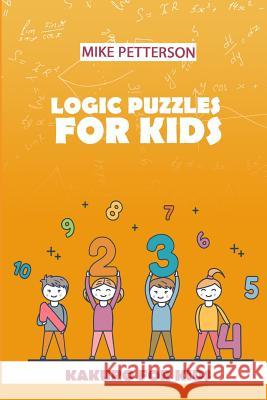 Logic Puzzles For Kids: Kakuro For Kids Mike Petterson 9781796739145 Independently Published - książka