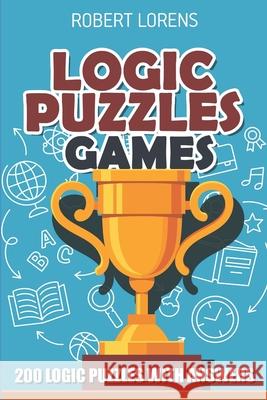 Logic Puzzles Games: Futoshiki 6x6 - 200 Logic Puzzles with Answers Robert Lorens 9781980692645 Independently Published - książka