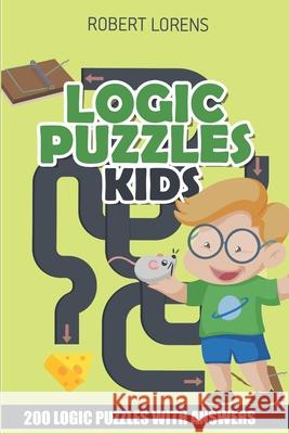 Logic Puzzles Kids: Yagit Puzzles - 200 Logic Puzzles with Answers Robert Lorens 9781980705413 Independently Published - książka