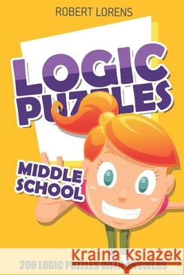 Logic Puzzles Middle School: Futoshiki 8x8 Puzzles - 200 Logic Puzzles with Answers Robert Lorens 9781980706298 Independently Published - książka