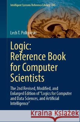 Logic: Reference Book for Computer Scientists Lech T. Polkowski 9783031420337 Springer Nature Switzerland - książka