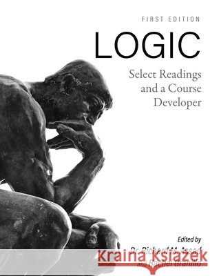 Logic: Select Readings and a Course Developer Richard M. Assad Rachel Granillo 9781793526533 Cognella Academic Publishing - książka