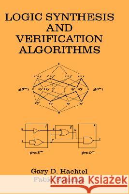 Logic Synthesis and Verification Algorithms Gary D. Hachtel Fabio Somenzi Fabio Somenzi 9780792397465 Kluwer Academic Publishers - książka
