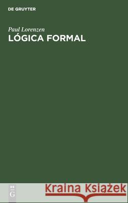 Lógica Formal Paul Juan Ochoa Lorenzen Mélida 9783112300466 De Gruyter - książka