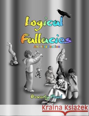 Logical Fallacies: An introduction Beverly Pearl 9781300218661 Lulu.com - książka