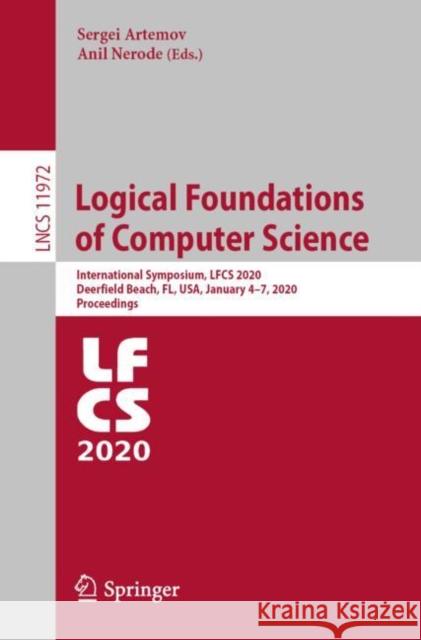 Logical Foundations of Computer Science: International Symposium, Lfcs 2020, Deerfield Beach, Fl, Usa, January 4-7, 2020, Proceedings Artemov, Sergei 9783030367541 Springer - książka