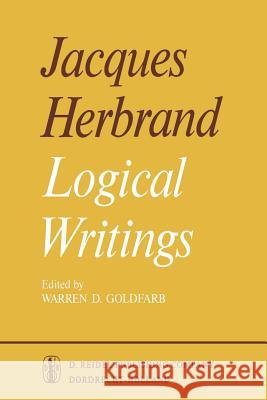Logical Writings J. Herbrand Warren D. Goldfarb Jean Va 9789401030748 Springer - książka