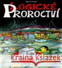 Logické Proroctví Marcel Vanek 9788087279038 Milahelp - książka