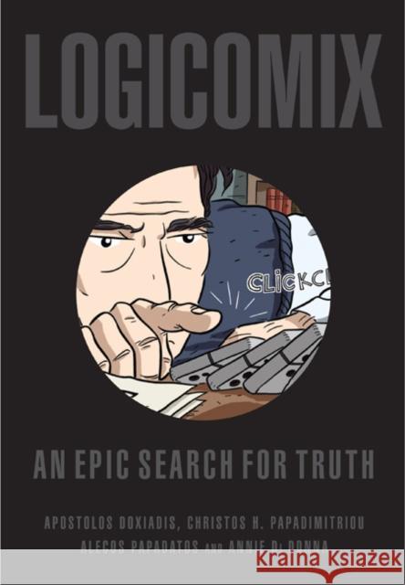 Logicomix: An Epic Search for Truth Apostolos Doxiadis, Christos H. Papadimitriou 9780747597209 Bloomsbury Publishing PLC - książka