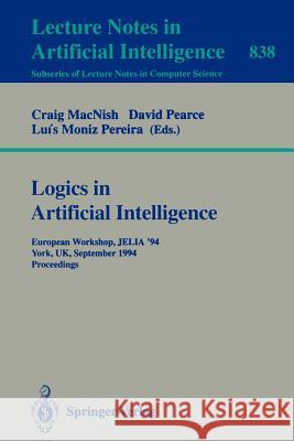 Logics in Artificial Intelligence: European Workshop JELIA '94, York, UK, September 5-8, 1994. Proceedings Craig MacNish, David Pearce, Luis M. Pereira 9783540583325 Springer-Verlag Berlin and Heidelberg GmbH &  - książka