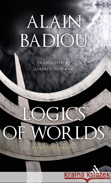 Logics of Worlds: Being and Event II Badiou, Alain 9780826494702  - książka