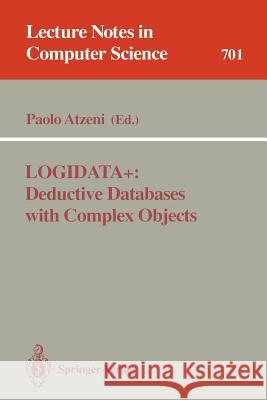 Logidata+: Deductive Databases with Complex Objects Atzeni, Paolo 9783540569749 Springer - książka