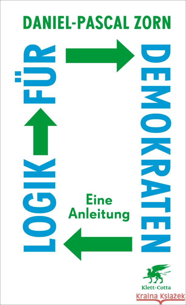 Logik für Demokraten Zorn, Daniel-Pascal 9783608987225 Klett-Cotta - książka