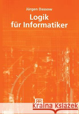 Logik Für Informatiker Dassow, Jürgen 9783519005186 Vieweg+Teubner - książka