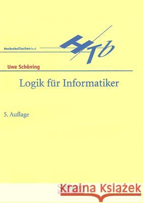 Logik Für Informatiker Schöning, Uwe 9783827410054 Not Avail - książka