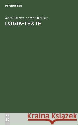 Logik-Texte: Kommentierte Auswahl Zur Geschichte Der Modernen Logik Karel Lothar Berka Kreiser, Poor Handmaids of Jesus Christ, Siegfried Gottwald, Werner Stelzner 9783112645796 De Gruyter - książka