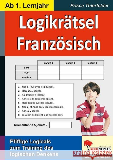 Logikrätsel Französisch : Pfiffige Logicals zum Training des logischen Denkens. Ab 1. Lernjahr Thierfelder, Prisca 9783956867545 Kohl-Verlag - książka