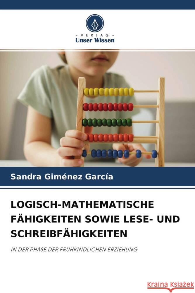 LOGISCH-MATHEMATISCHE FÄHIGKEITEN SOWIE LESE- UND SCHREIBFÄHIGKEITEN Giménez García, Sandra 9786204567389 Verlag Unser Wissen - książka