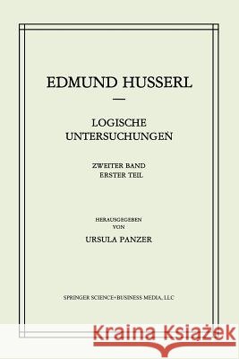 Logische Untersuchungen: Zweiter Band Untersuchungen Zur Phänomenologie Und Theorie Der Erkenntnis Husserl, Edmund 9789400960701 Springer - książka