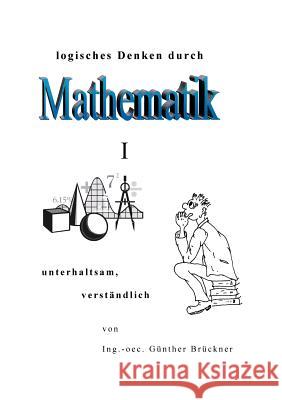 Logisches Denken durch Mathematik, I G. Nther B 9783833001710 Books on Demand - książka