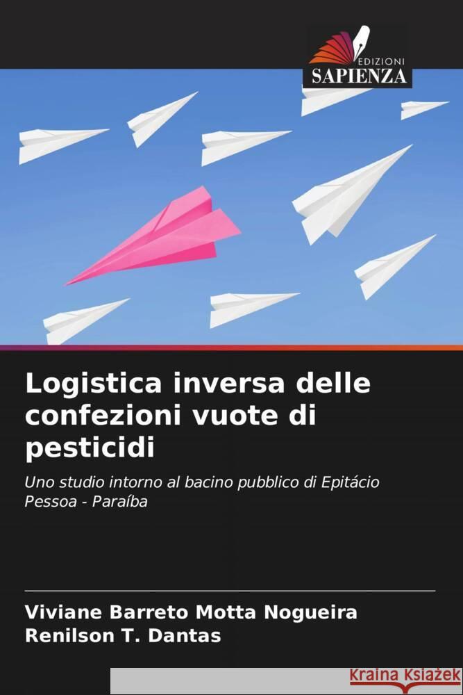 Logistica inversa delle confezioni vuote di pesticidi Barreto Motta Nogueira, Viviane, T. Dantas, Renilson 9786203632347 Edizioni Sapienza - książka