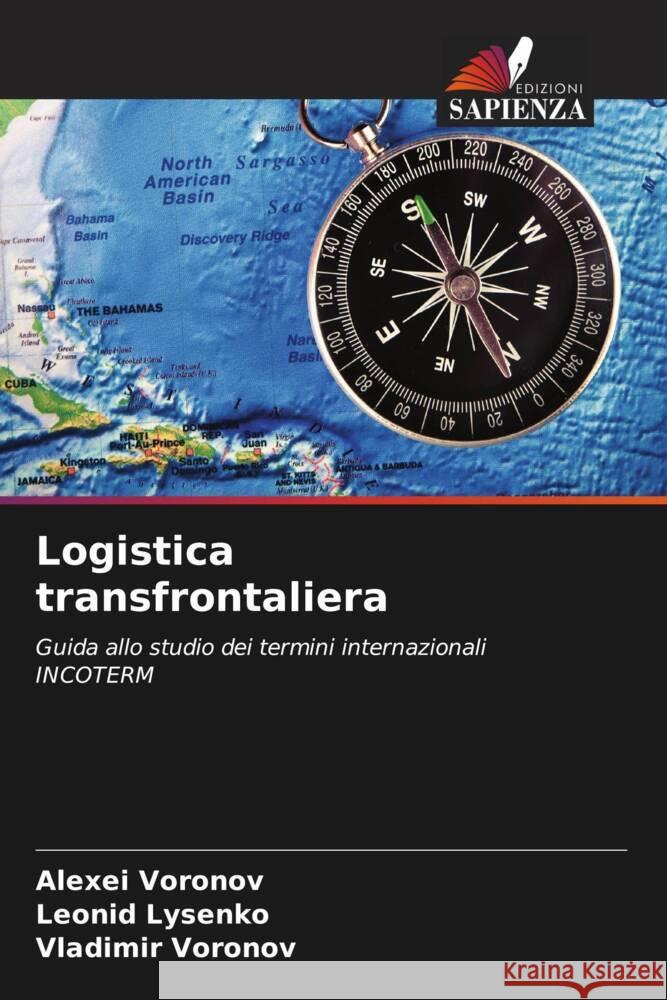 Logistica transfrontaliera Voronov, Alexei, Lysenko, Leonid, Voronov, Vladimir 9786204408293 Edizioni Sapienza - książka