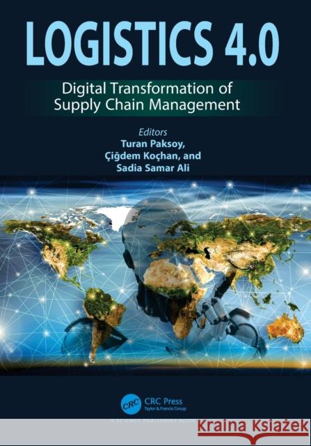 Logistics 4.0: Digital Transformation of Supply Chain Management Paksoy, Turan 9780367634285 Taylor & Francis Ltd - książka