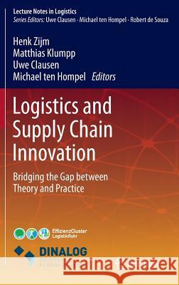 Logistics and Supply Chain Innovation: Bridging the Gap Between Theory and Practice Henk Zijm Matthias Klumpp Uwe Clausen 9783319222875 Springer - książka