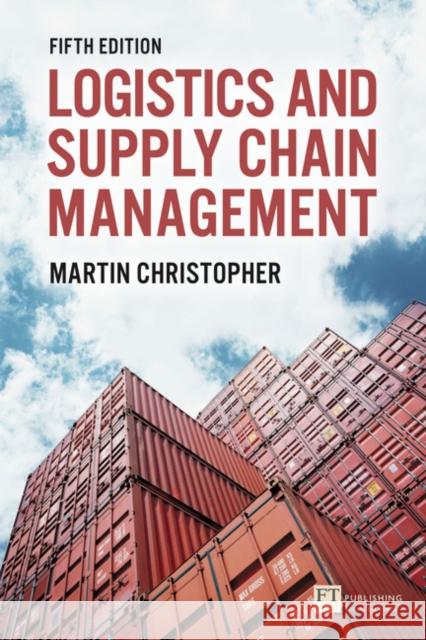 Logistics and Supply Chain Management: Logistics & Supply Chain Management Christopher, Martin 9781292083797 FT Publishing International - książka