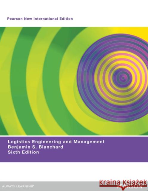 Logistics Engineering & Management: Pearson New International Edition Blanchard, Benjamin S. 9781292027135 Pearson Education Limited - książka