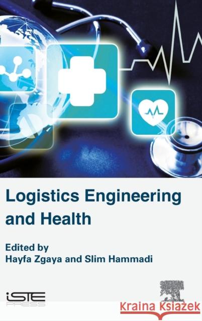 Logistics Engineering and Health Hammadi Slim 9781785480447 ELSEVIER - książka