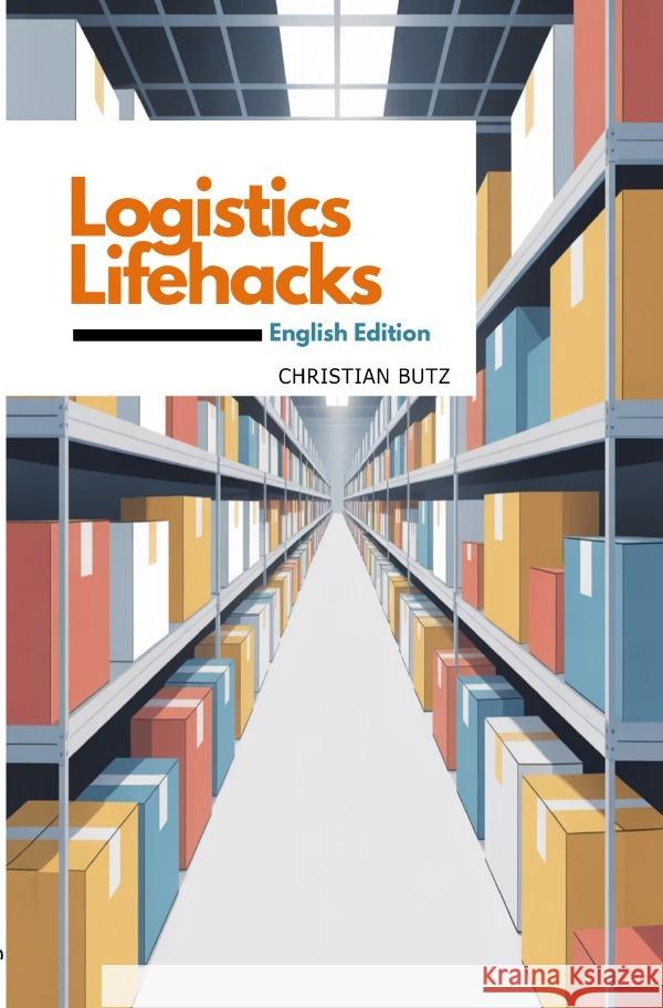 Logistics Lifehacks Butz, Christian 9783565228355 epubli - książka