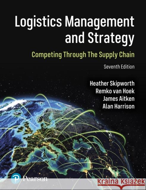 Logistics Management and Strategy: Competing through the Supply Chain Alan Harrison 9781292465340 Pearson Education Limited - książka