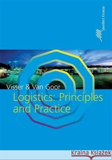Logistics: Principles and Practice: Principles and Practice Visser, Hessel 9781138143722 Routledge - książka
