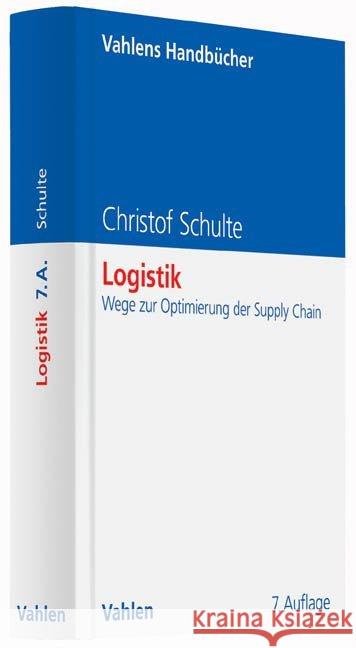 Logistik : Wege zur Optimierung der Supply Chain Schulte, Christof 9783800651184 Vahlen - książka