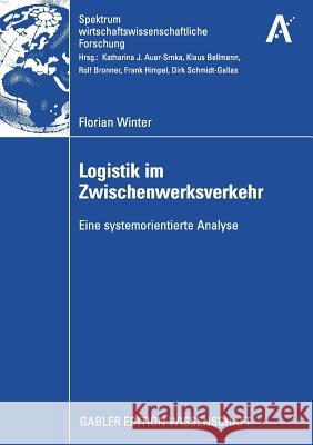 Logistik Im Zwischenwerksverkehr: Eine Systemorientierte Analyse Florian Winter 9783834912831 Gabler Verlag - książka